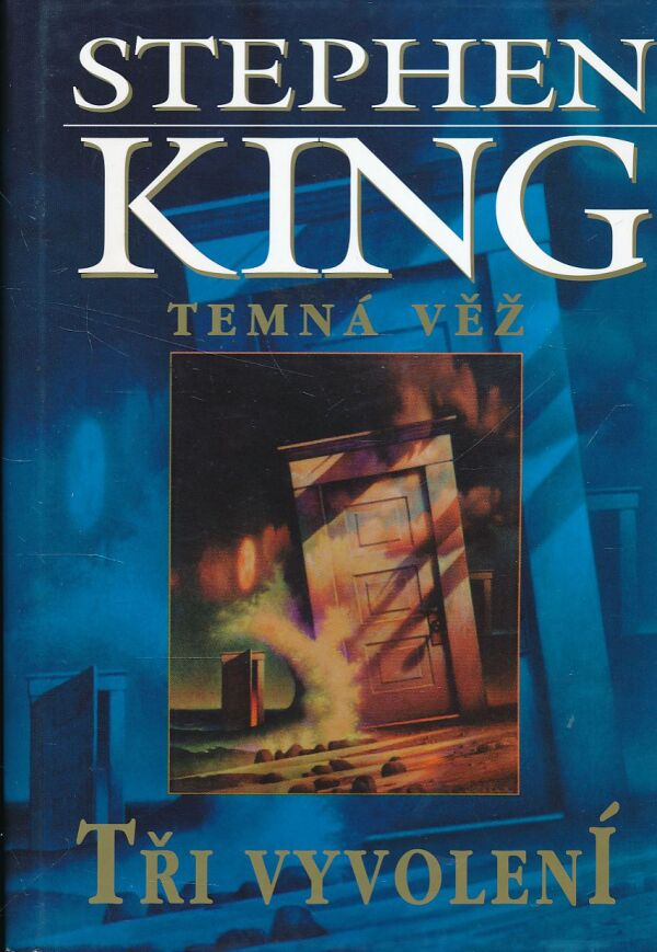 Stephen King: TEMNÁ VĚŽ - TŘI VYVOLENÍ