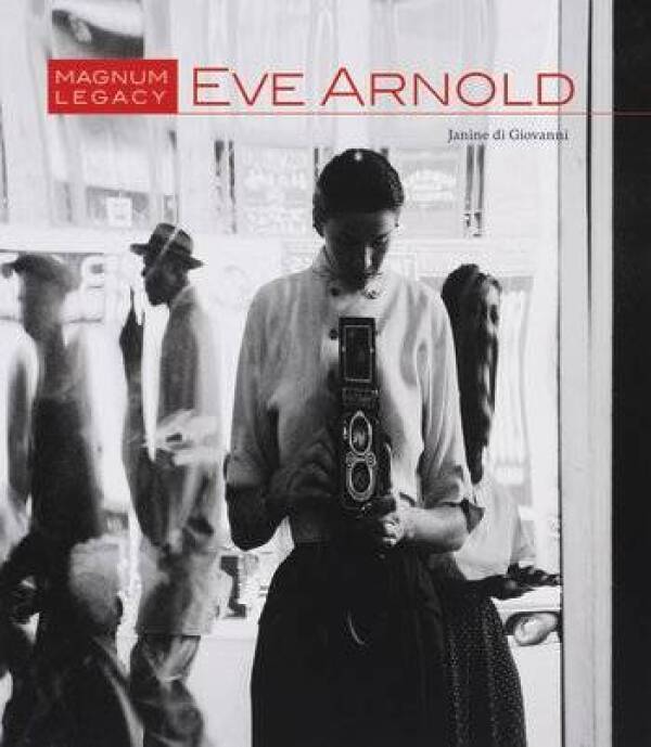 Eve Arnold: MAGNUM LEGACY