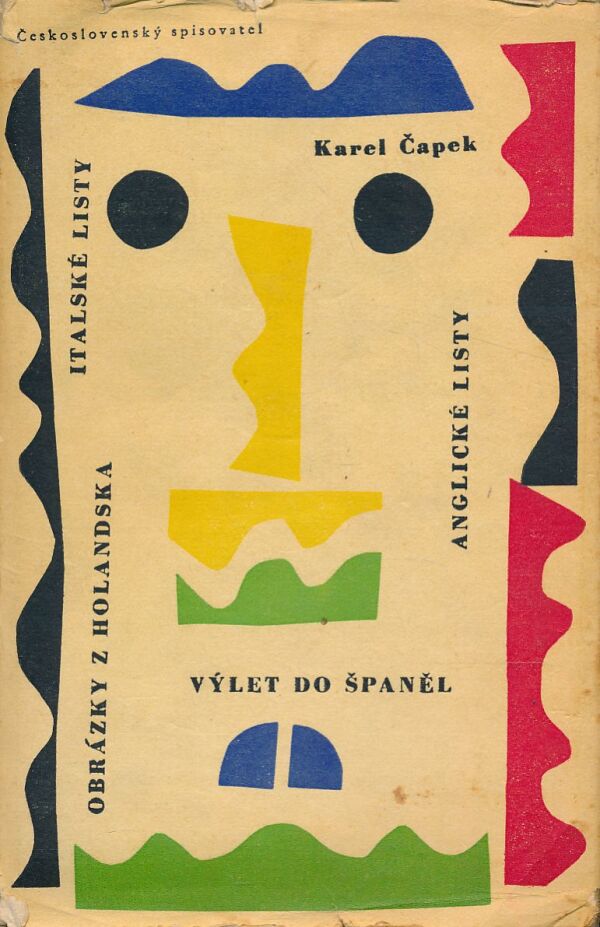 Karel Čapek: ITALSKÉ LISTY. ANGLICKÉ LISTY. VÝLET DO ŠPANĚL. OBRÁZKY Z HOLANDSKA