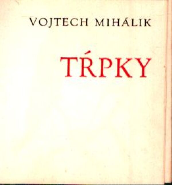 Vojtech Mihálik: TŔPKY