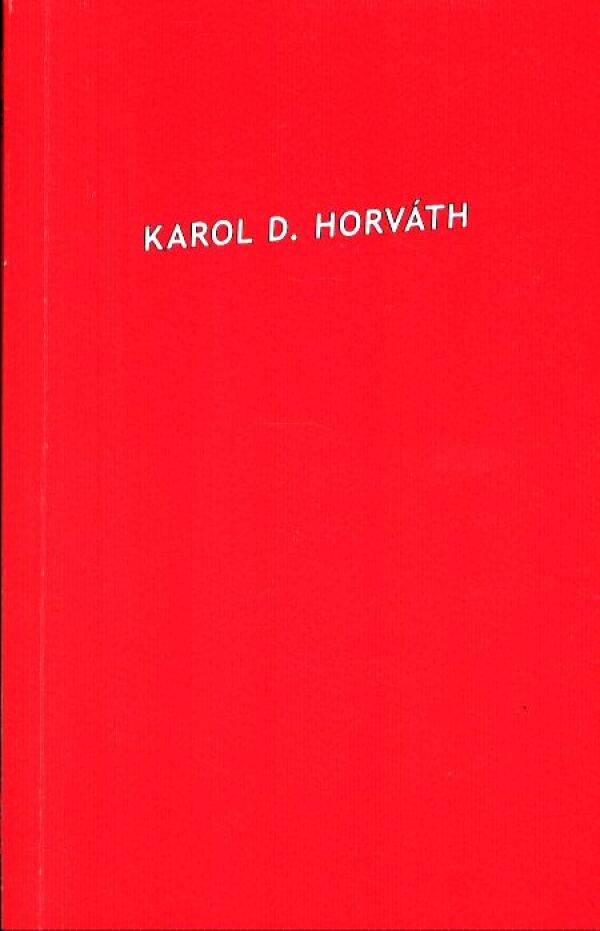 Karol Horváth: KAROL D. HORVÁTH