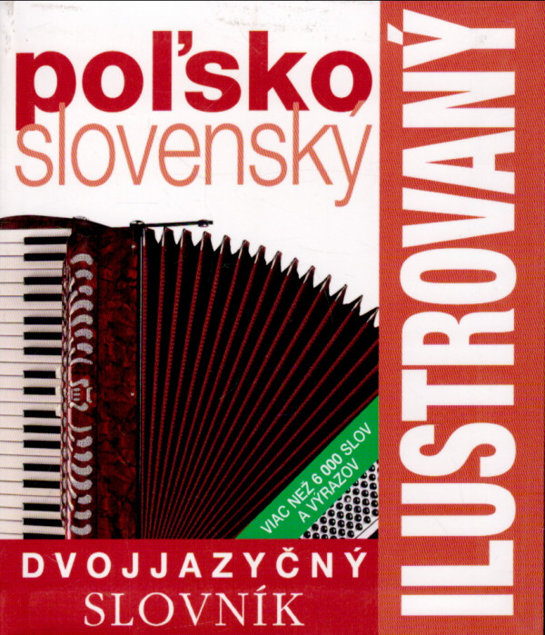 ILUSTROVANÝ POĽSKO-SLOVENSKÝ DVOJJAZYČNÝ SLOVNÍK