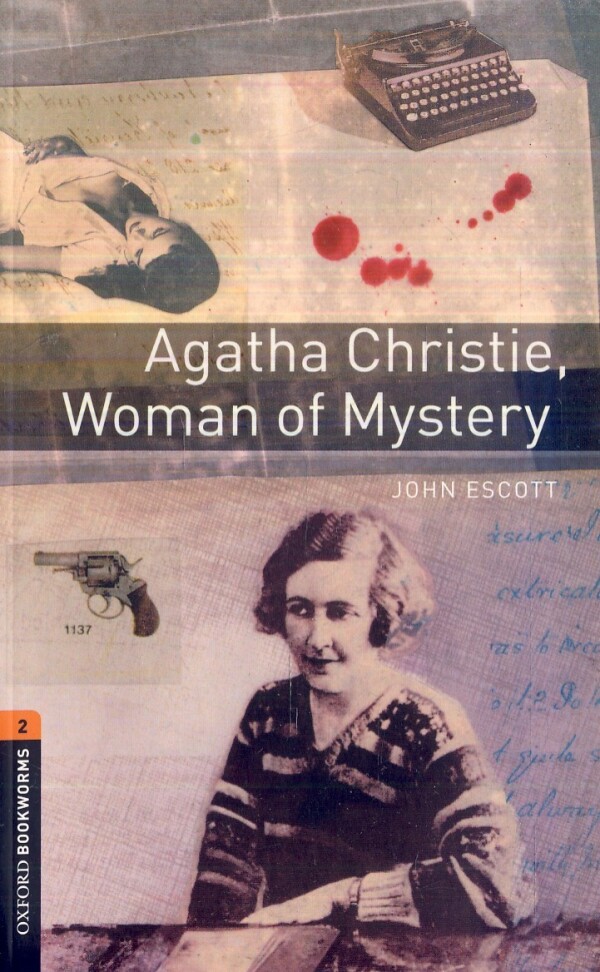 John Escott: AGATHA CHRISTIE, WOMAN OF MYSTERY