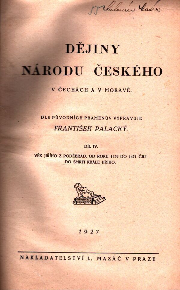 František Palacký: DĚJINY NÁRODU ČESKÉHO V ČECHÁCH A V MORAVĚ IV.