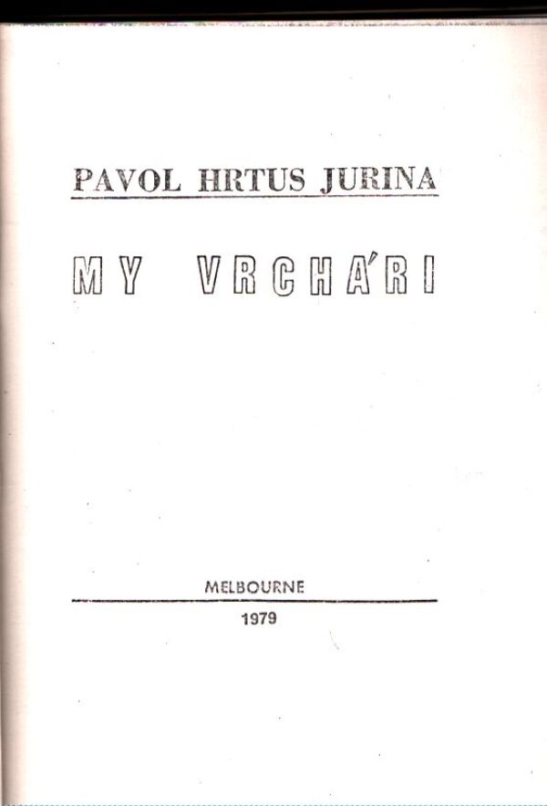 Pavol Hrtus Jurina: MY VRCHÁRI