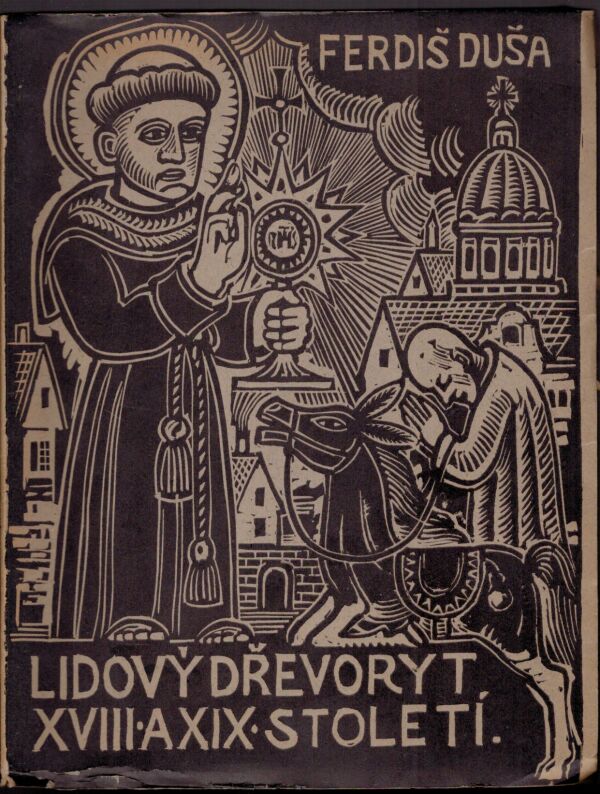 Ferdiš Duša: LIDOVÝ DŘEVORYT XVIII. A XIX. STOLETÍ