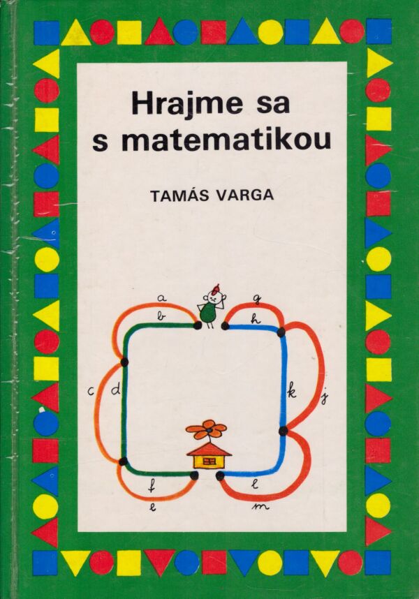 Tamás Varga: HRAJME SA S MATEMATIKOU