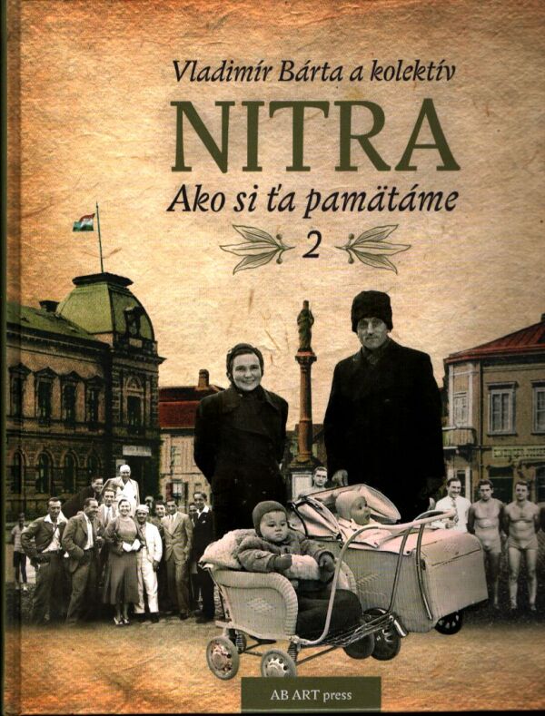 Vladimír Bárta: NITRA - AKO SI ŤA PAMÄTÁME 2