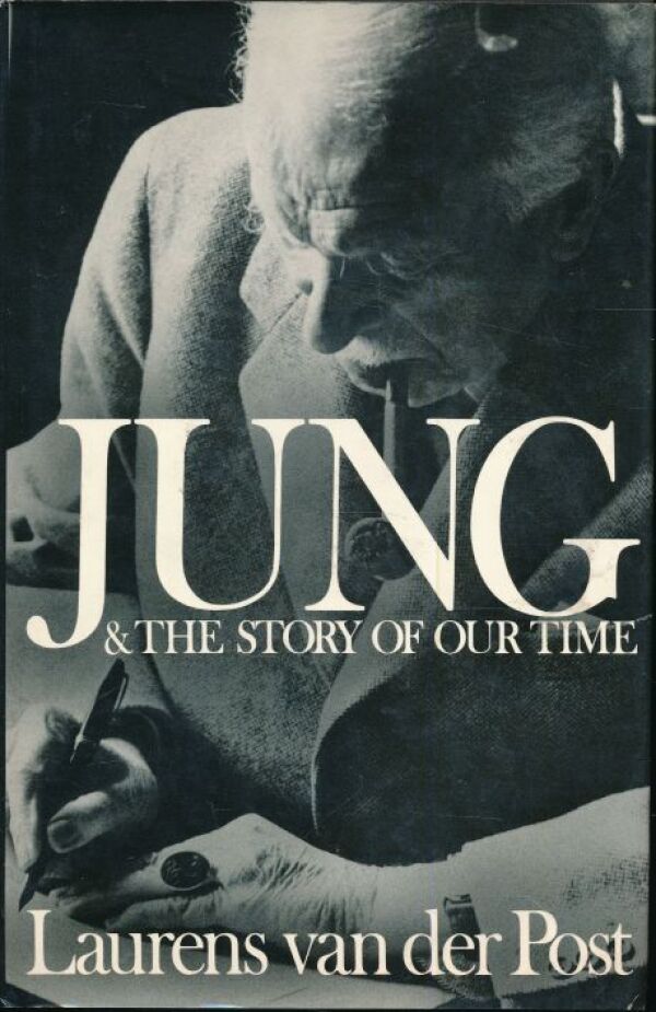 Laurens van der Post: JUNG AND THE STORY OF OUR TIME