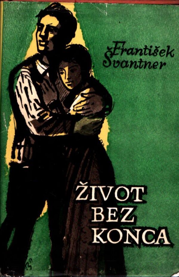 František Švantner: ŽIVOT BEZ KONCA