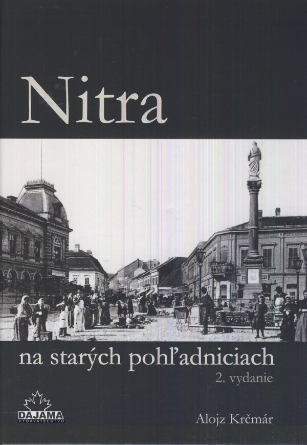 Alojz Krčmár: NITRA NA STARÝCH POHĽADNICIACH