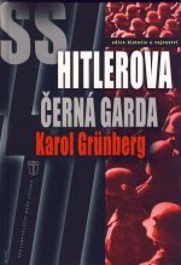 Karol Grunberg: SS HITLEROVA ČERNÁ GARDA