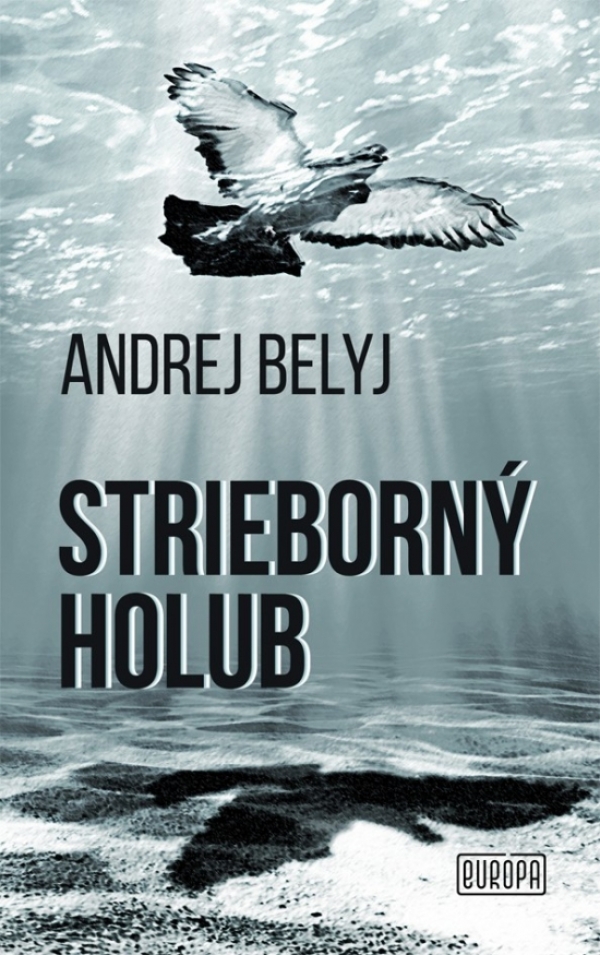 Andrej Belyj: STRIEBORNÝ HOLUB