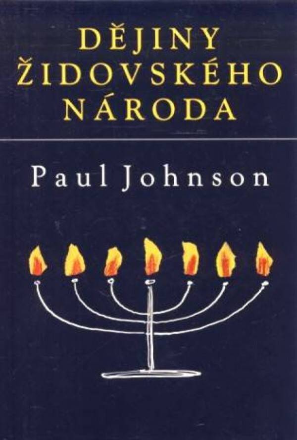 Paul Johnson: DĚJINY ŽIDOVSKÉHO NÁRODA