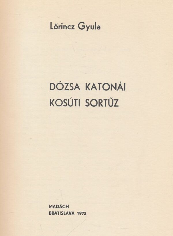 Gyula Lőrincz: Dózsa Katonái, Kosúti Sortűz