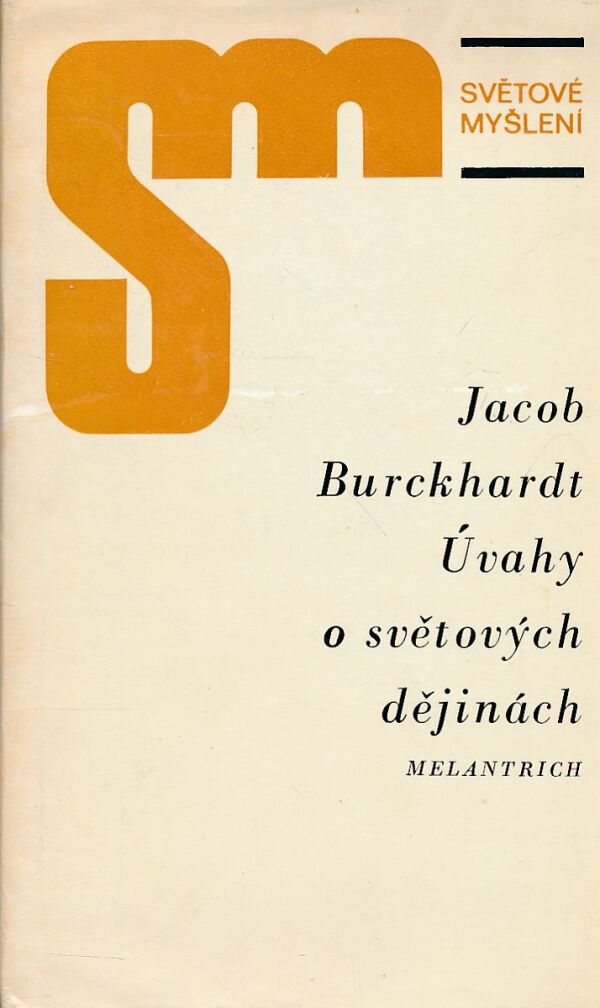 Jacob Burckhardt: ÚVAHY O SVĚTOVÝCH DĚJINÁCH
