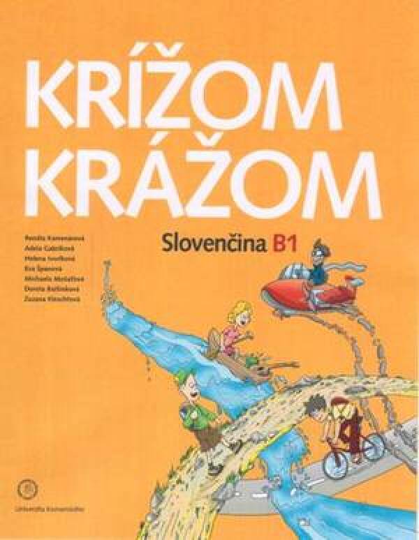 Renáta Kamenárová, Adela Gabríková, Helena Ivoríková: KRÍŽOM KRÁŽOM - SLOVENČINA B1 + 2CD