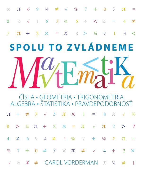 Carol Vorderman: MATEMATIKA. SPOLU TO ZVLÁDNEME