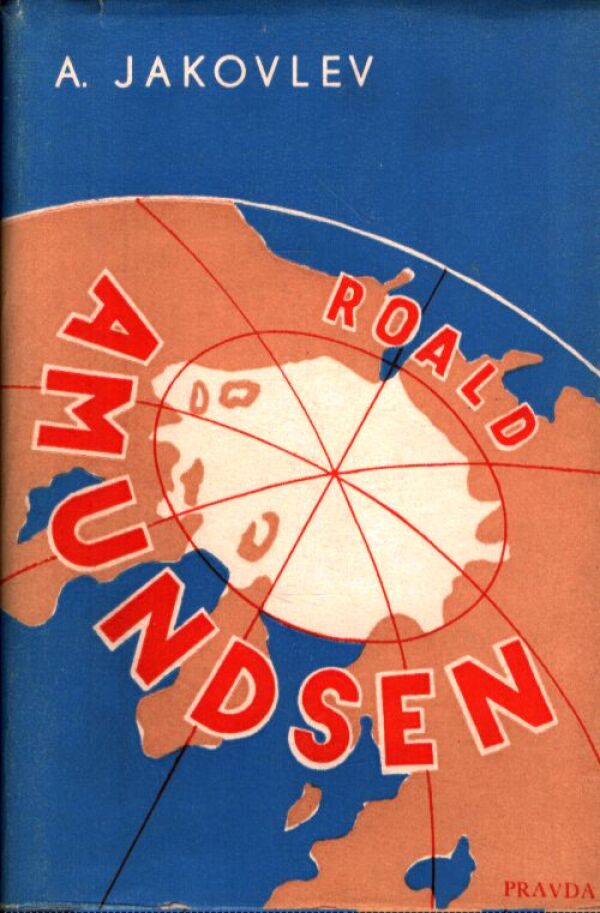 A. Jakovlev: ROALD AMUNDSEN