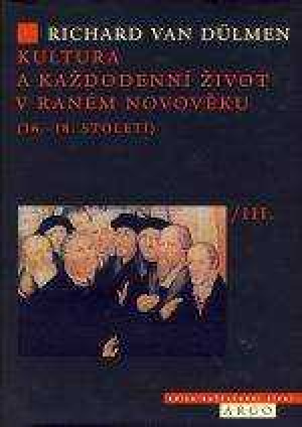 van Richard Dulmen: KULTURA A KAŽDODENNÍ ŽIVOT V RANÉM NOVOVĚKU III.