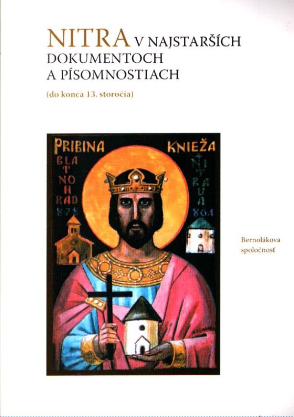 NITRA V NAJSTARŠÍCH DOKUMENTOCH A PÍSOMNOSTIACH