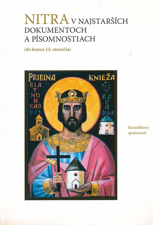 NITRA V NAJSTARŠÍCH DOKUMENTOCH A PÍSOMNOSTIACH