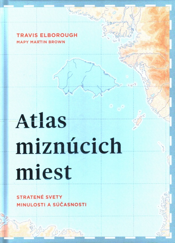 Travis Elborough: ATLAS MIZNÚCICH MIEST