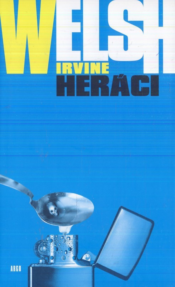 Irvine Welsch: HERÁCI