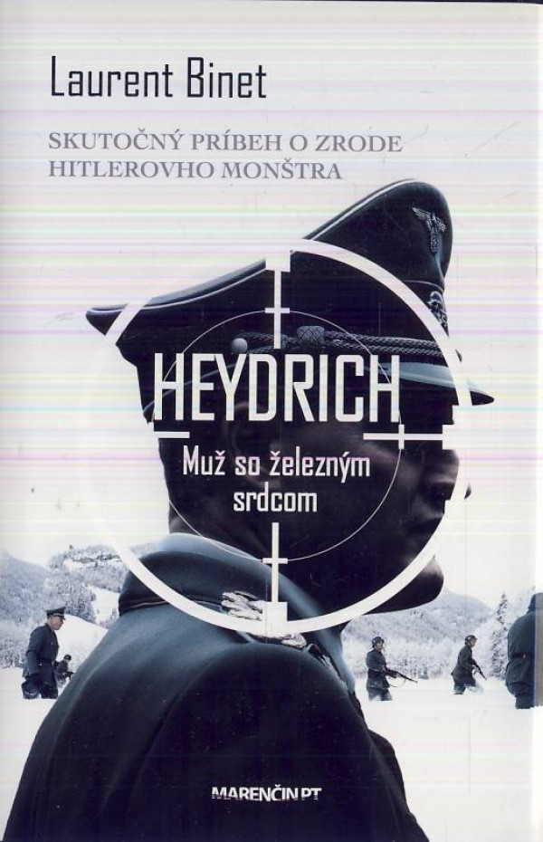 Laurent Binet: HEYDRICH - MUŽ SO ŽELEZNÝM SRDCOM