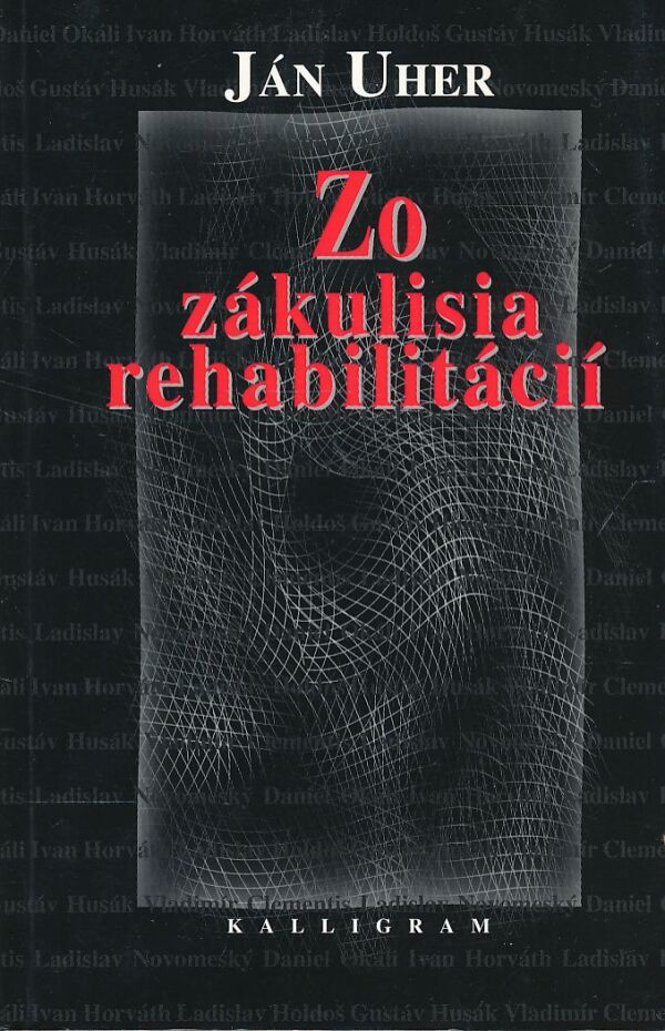 Ján Uher: ZO ZÁKULISIA REHABILITÁCIÍ