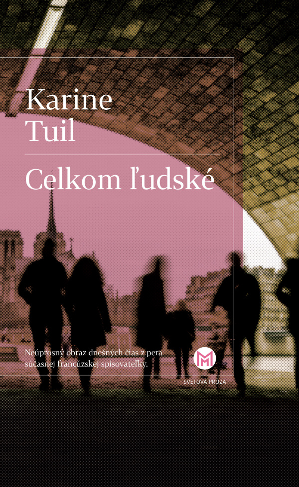 Karine Tuil: CELKOM ĽUDSKÉ