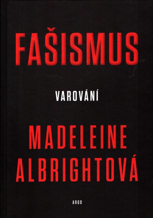 Madeleine Albrightová: FAŠISMUS - VAROVÁNÍ