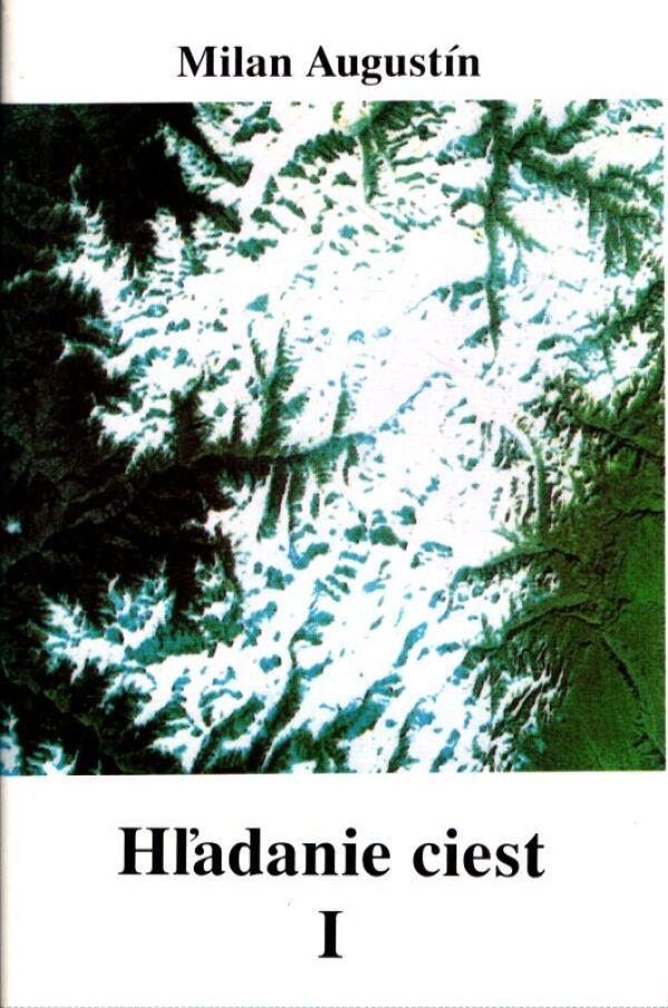 Milan Augustín: HĽADANIE CIEST I.