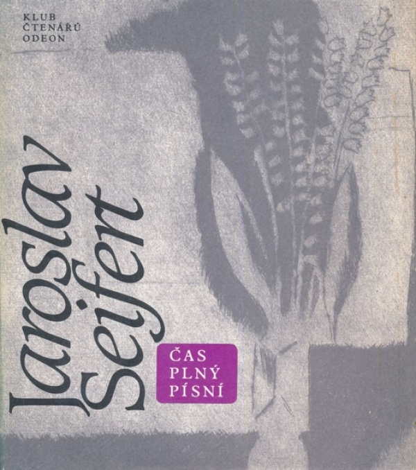 Jaroslav Seifert: ČAS PLNÝ PÍSNÍ