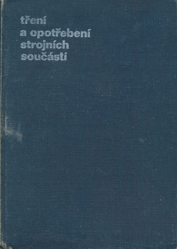 Milan Vocel, Vladimír Dufek a kol.: Tření a opotřebení strojních součástí