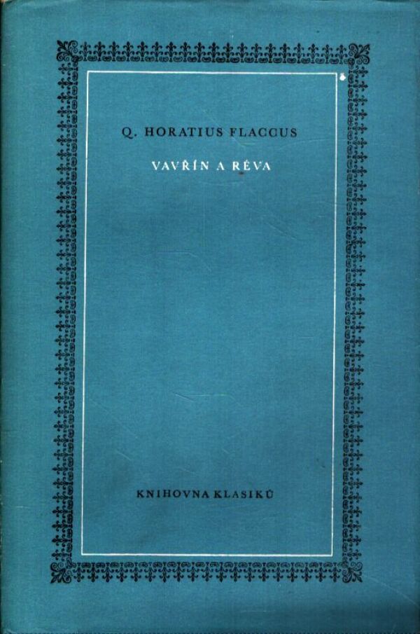 Q. Horatius Flaccus: VAVŘÍN A RÉVA