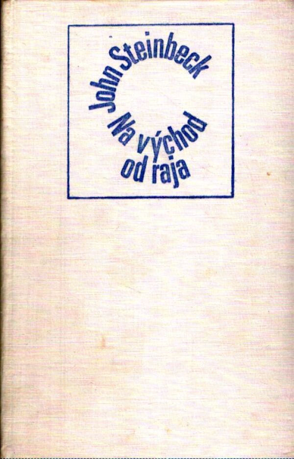 John Steinbeck: NA VÝCHOD OD RAJA