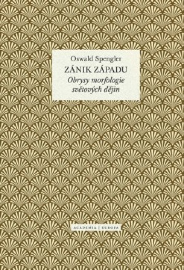 Oswald Spengler: ZÁNIK ZÁPADU
