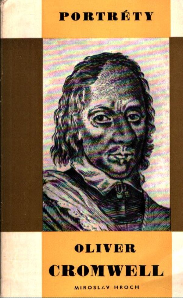 Miroslav Hroch: OLIVER CROMWELL
