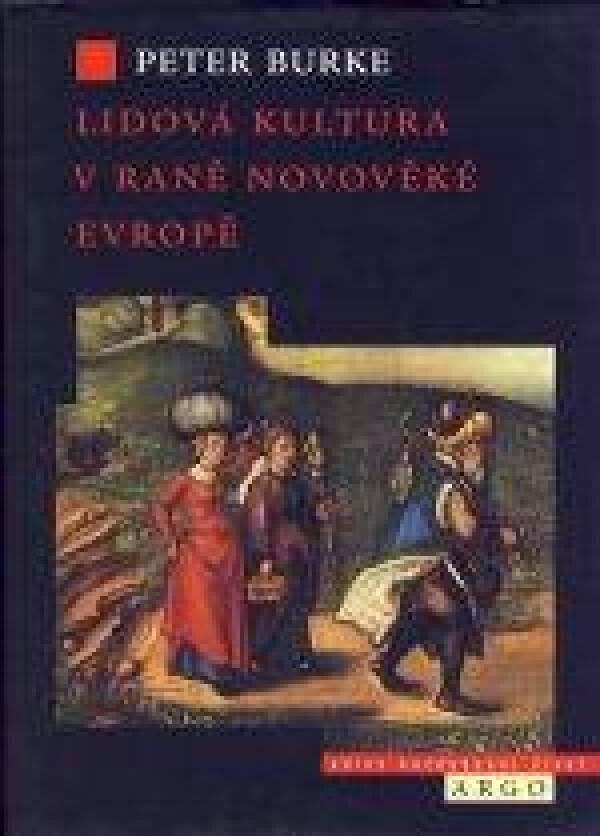 Peter Burke: LIDOVÁ KULTURA V RANĚ NOVOVĚKÉ EVROPĚ