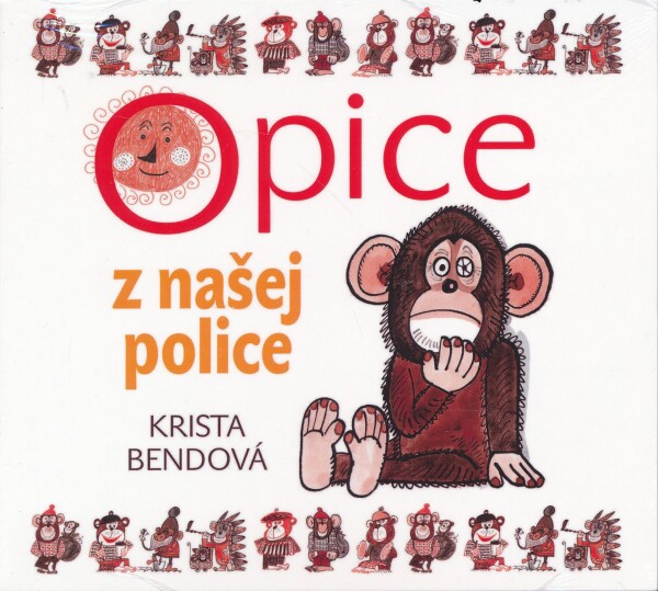 Krista Bendová: OPICE Z NAŠEJ POLICE - AUDIOKNIHA