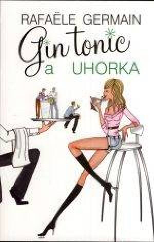 Rafaele Germain: GIN TONIC A UHORKA