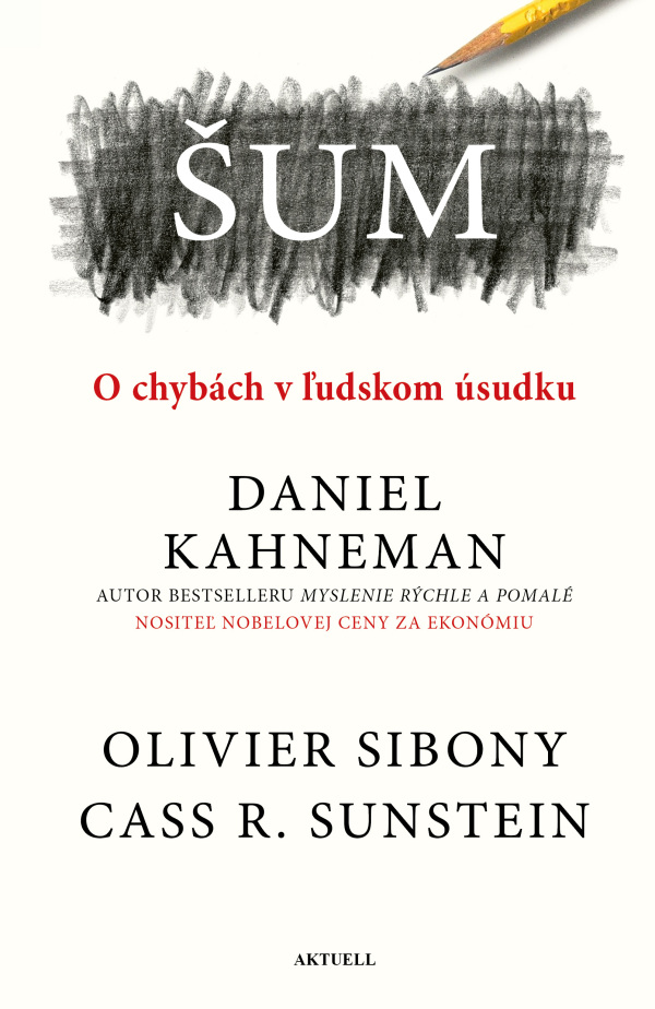 Daniel Kahneman, Oliver Sibony, Cass R. Sunstein: