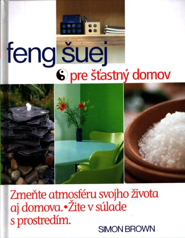 Simon Brown: FENG ŠUEJ PRE ŠŤASTNÝ DOMOV