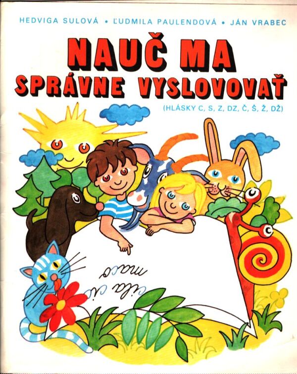 H. Sulová, Ľ. PAulendová, J. Vrabec: NAUČ MA SPRÁVNE VYSLOVOVAŤ