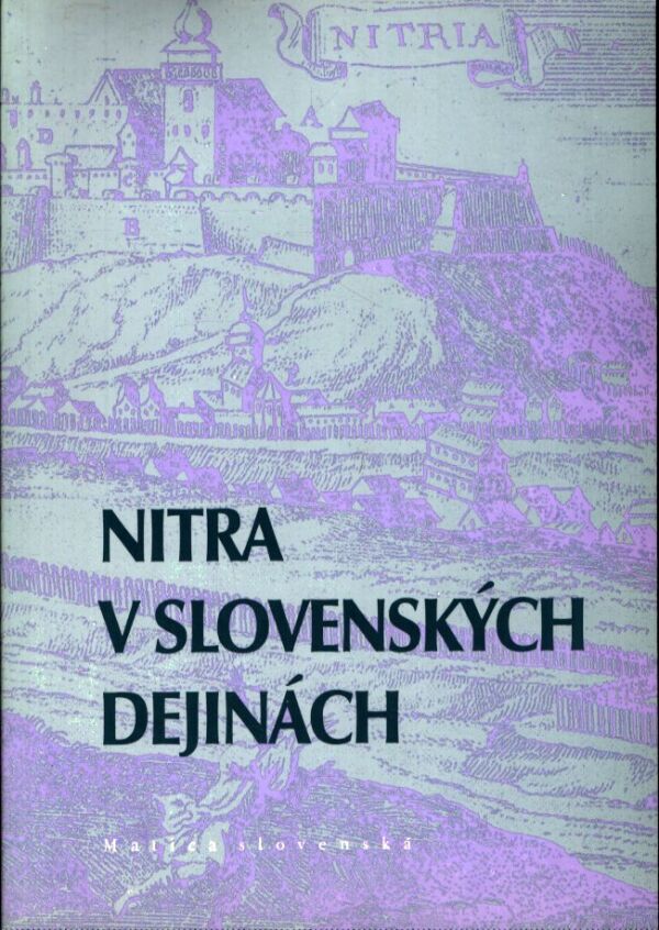 Richard Marsina: NITRA V SLOVENSKÝCH DEJINÁCH