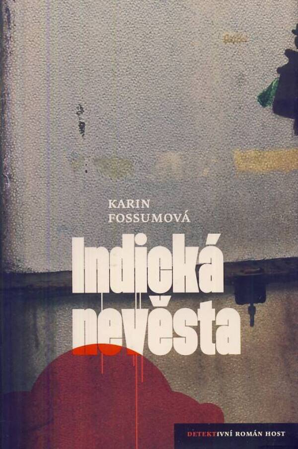 Karin Fossum: INDICKÁ NEVĚSTA