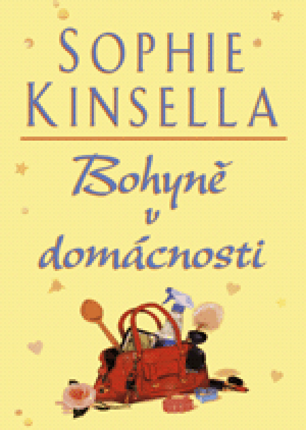 Sophie Kinsella: BOHYNĚ V DOMÁCNOSTI