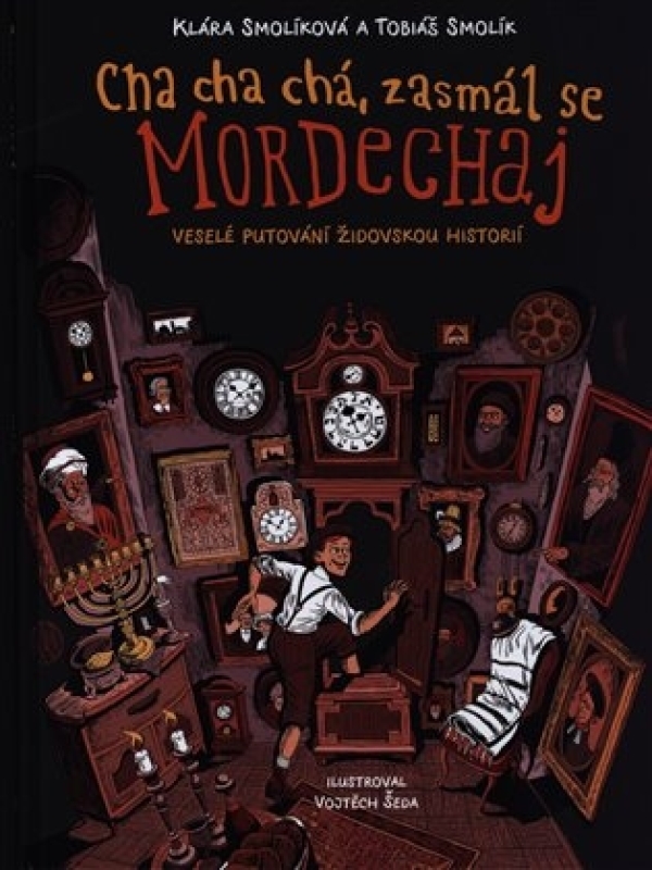 Klára Smolíková, Tobiáš Smolík: CHA CHA CHÁ, ZASMÁL SE MORDECHAJ