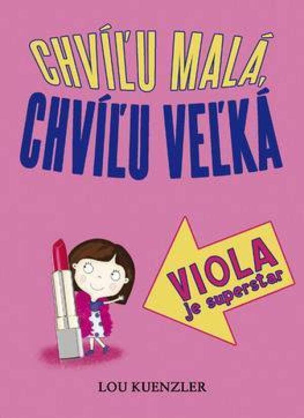 Lou Kuenzler: VIOLA JE SUPERSTAR - CHVÍĽU MALÁ, CHVÍĽU VEĽKÁ 3